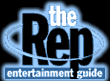 The Rep Entertainment Guide