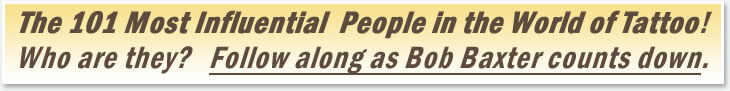 Who are the 101 most influential people in the world of tattooing? Click here to find out.